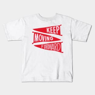 Keep Moving Forward (variant) Kids T-Shirt